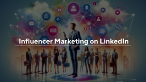 LinkedIn Influencer Marketing Agency